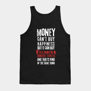 killdozer money cant buy Tank Top